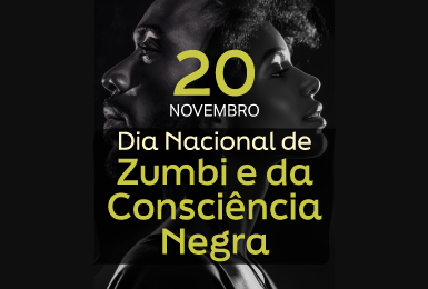 Feriado Nacional: 20 de Novembro - Dia Nacional de Zumbi e da Consciência Negra.