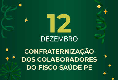 Expediente - Confraternização dos colaboradores do Fisco Saúde PE.