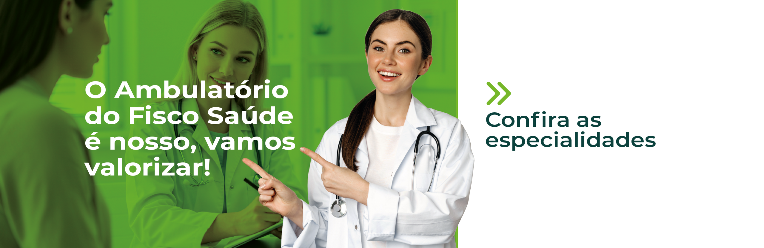O Ambulatório do Fisco Saúde.